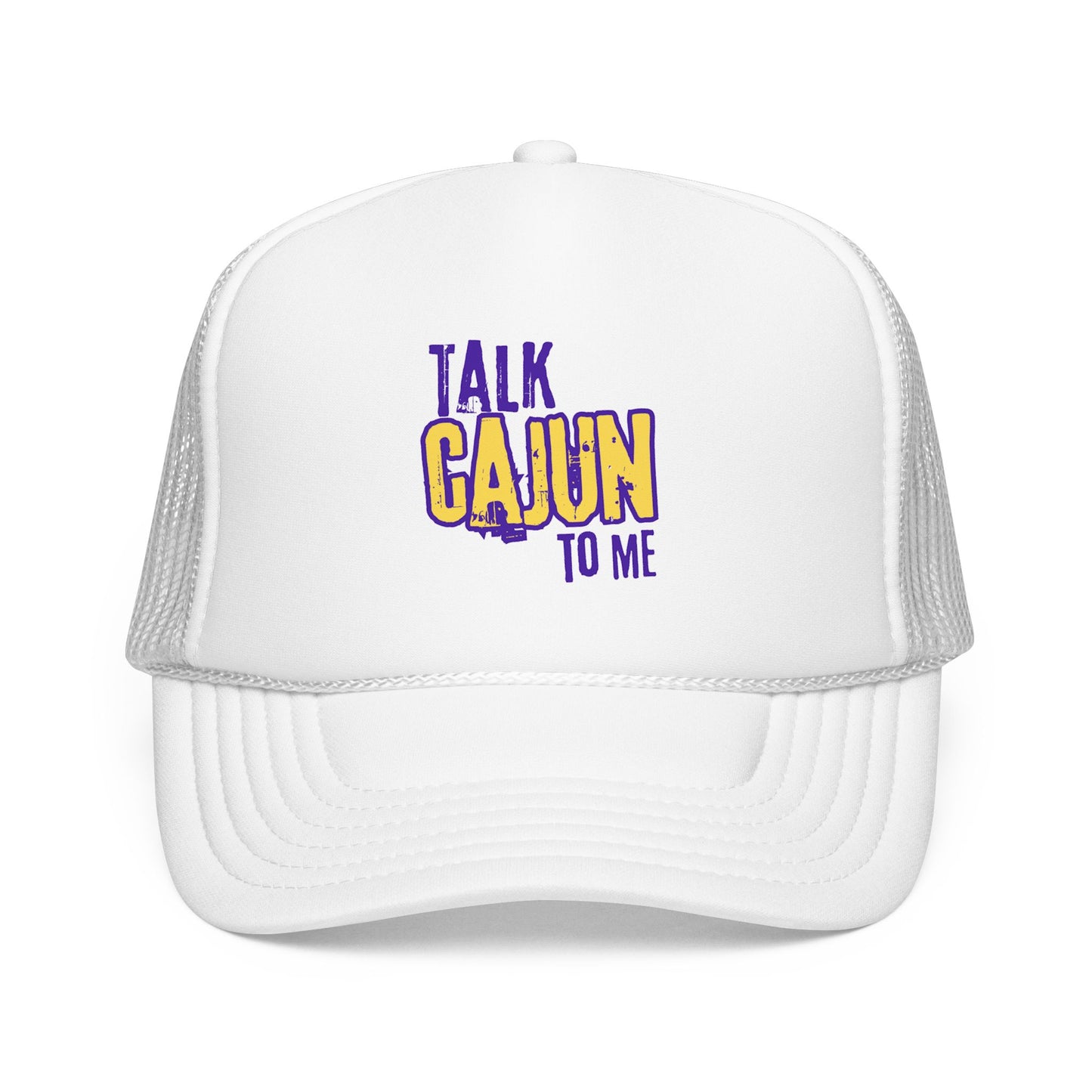 Talk Cajun To Me Trucker Hat — Fun Cajun Phrase Foam Trucker Hat