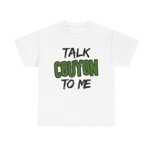 Talk Couyon To Me Tee — Funny Cajun Phrase T-Shirt
