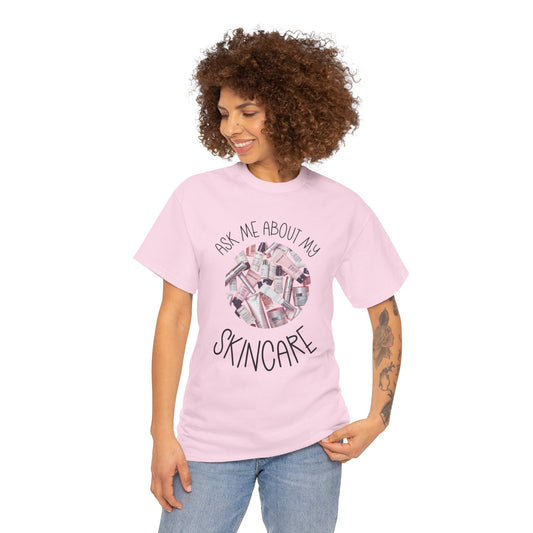 Ask Me About My Skincare Tshirt