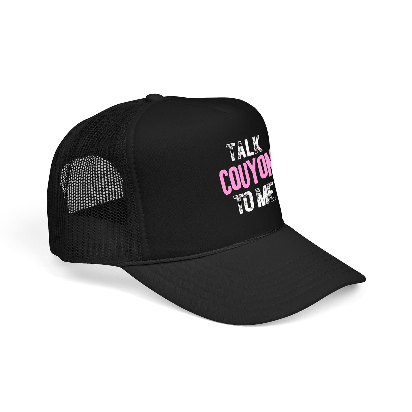 Talk Couyon To Me Trucker Hat — Funny Creole Phrase Foam Cap