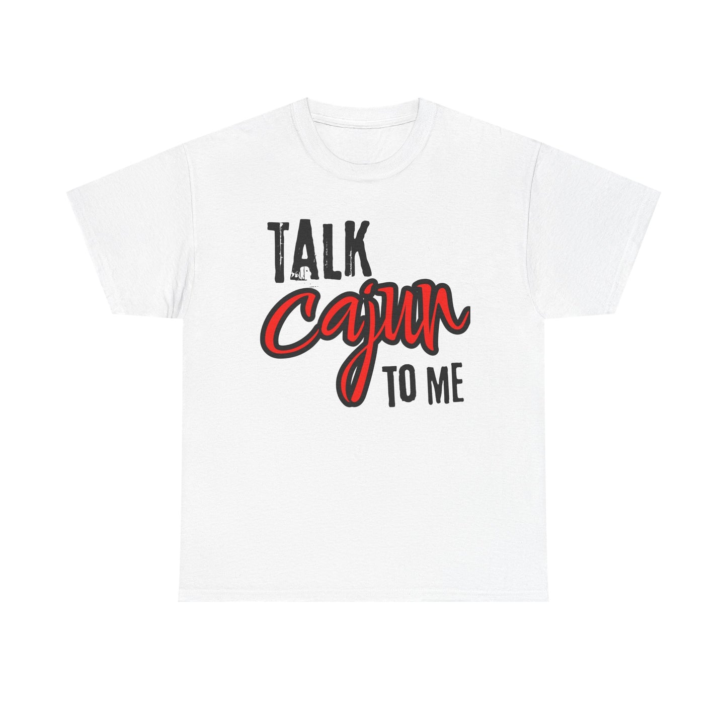 Talk Cajun To Me T-Shirt