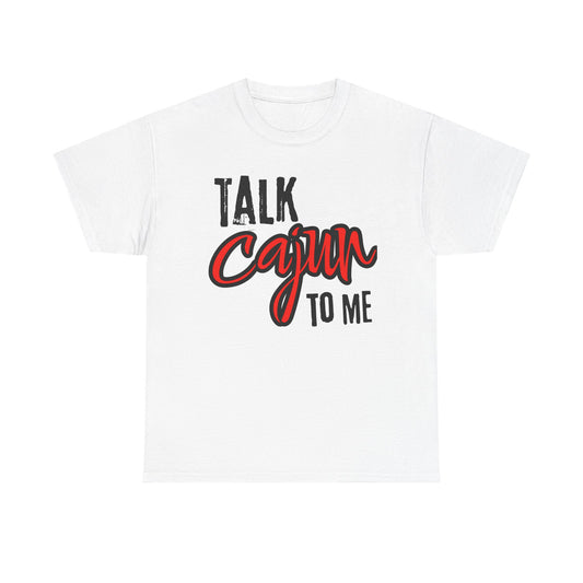 Talk Cajun To Me T-Shirt