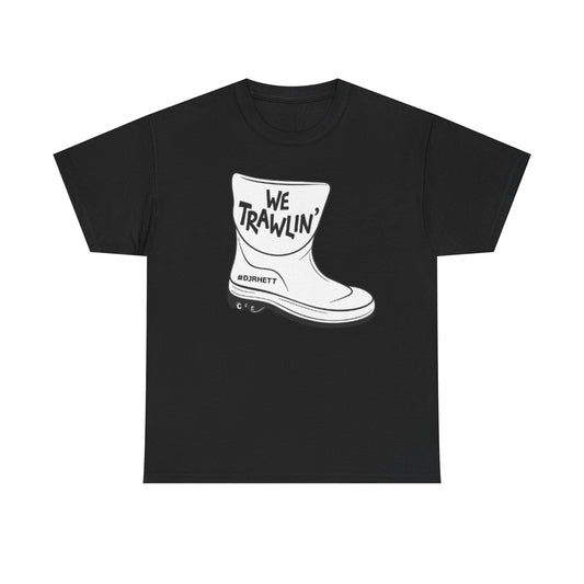 We Trawlin' Boot Graphic Tee — Fishing & Outdoor Adventure T‑Shirt