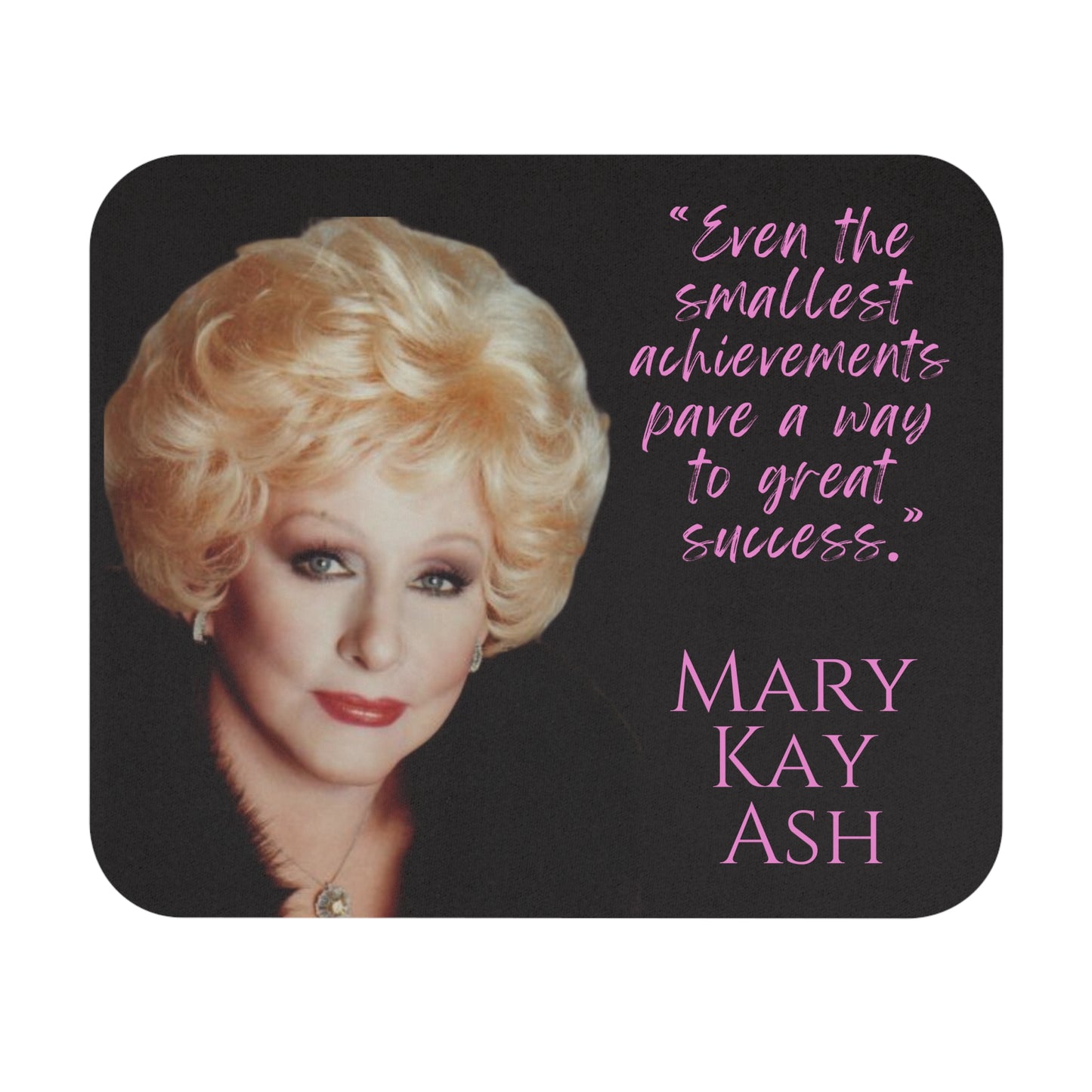 Inspirational Mousepad Quote Mary Kay Ash